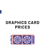 Graphics Card Prices
