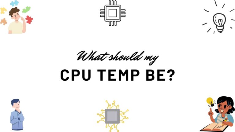 What temp should my cpu be